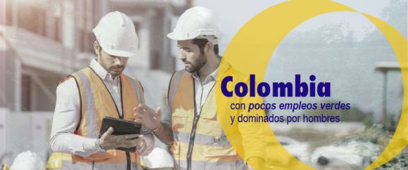 Colombia, con pocos empleos verdes y dominados por hombres