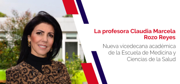 La profesora Claudia Marcela Rozo Reyes, nueva vicedecana académica de la Escuela de Medicina y Ciencias de la Salud