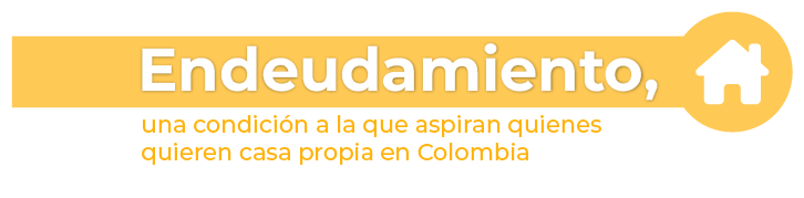 Endeudamiento, una condición a la que aspiran quienes quieren casa propia en Colombia