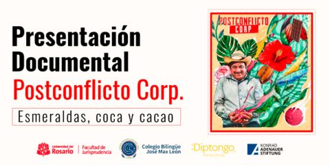  Presentación Documental Postconflicto Corp. Esmeraldas, coca y cacao. De la ilegalidad al Emprendimiento Social