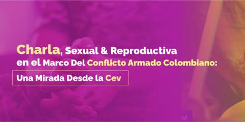 Charla sexual y reproductiva en el marco del conflicto armado colombiano