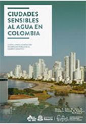 Ciudades Sensibles al Agua en Colombia: Cartilla para la adaptación de espacios públicos al cambio climático.